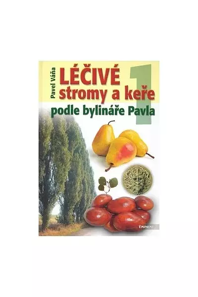 Léčivé stromy a keře podle bylináře Pavla 1. díl photo